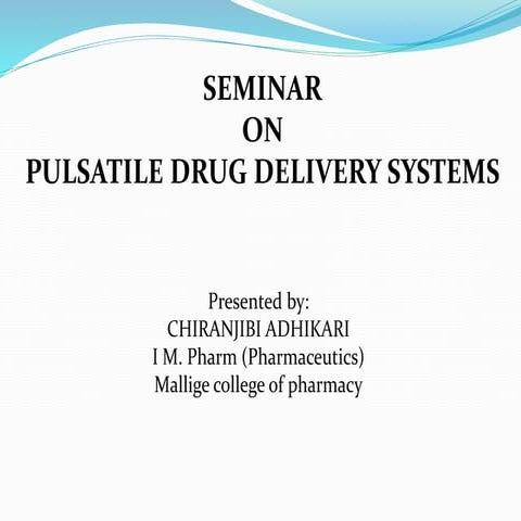 Pulsatile drug delivery systems presentation