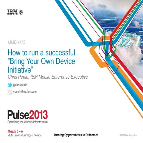 Pulse 2013 - How to run a successful BYOD initiative