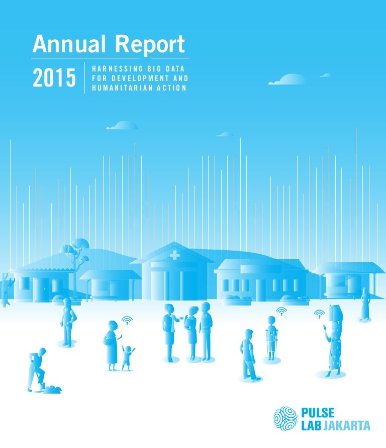 Pulse Lab Jakarta 2015 Annual Report Pulse Lab Jakarta 2015 Annual Report