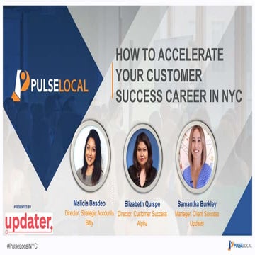  HOW TO ACCELERATE YOUR CUSTOMER SUCCESS CAREER IN NYC: Pulse Local NYC April...