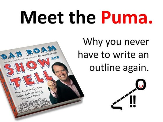1 simple way to better presentations: don't outline, PUMA!