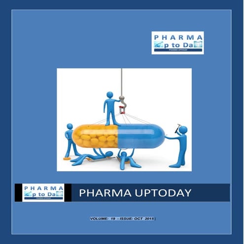 Pharma Uptoday Monthly Magazine - Volume 19; issue: Oct 2015