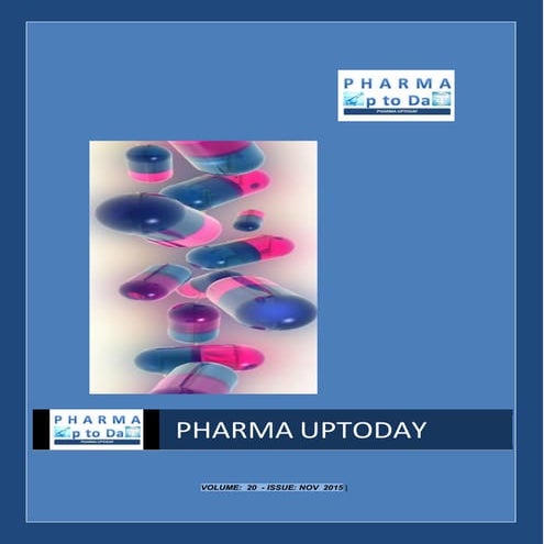 Pharma Uptoday Monthly Magazine - Volume 20; Issue: Nov 2015