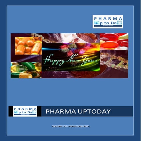 Pharma Uptoday Monthly Magazine Volume 21; Issue Dec 2015