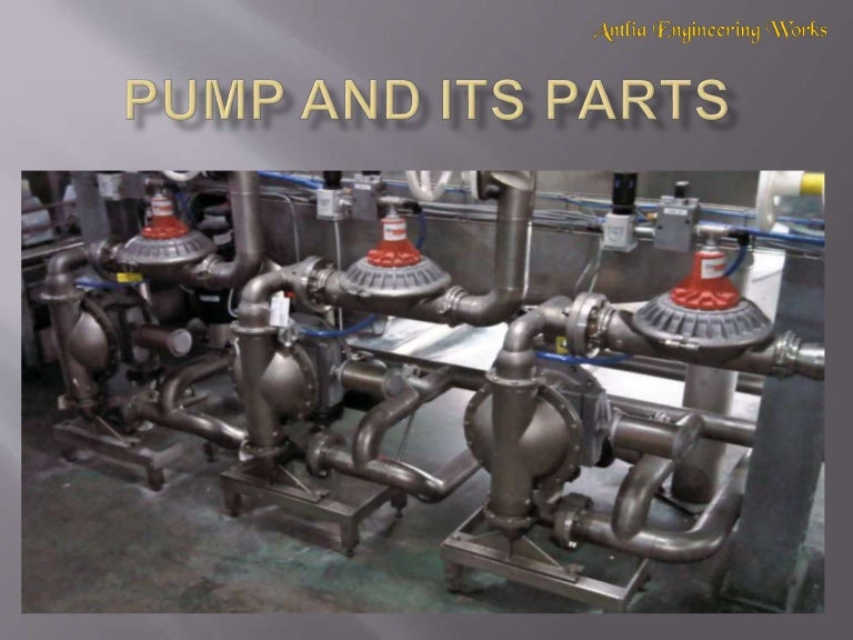 Pump and its parts