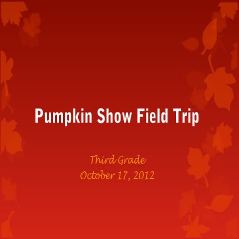 Pumpkin show field trip