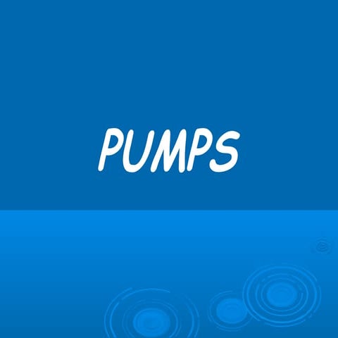 Pumps