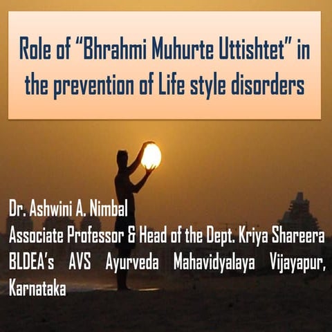 Role of Brahmi Muhurte Uttishtet in the prevention of life style disorders.
