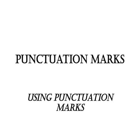 PUNCTUATION MARKS GUIDE FOR TEACHING AND LEARNING PROCESS.ppt