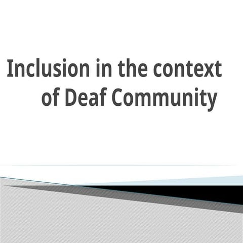 Inclusion in the context of Deaf Community presentation.pptx