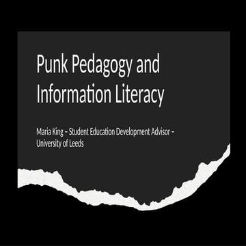 Punk pedagogy and information literacy, Maria King