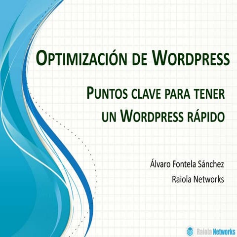 Puntos clave para tener un wordpress rápido by Raiola Networks