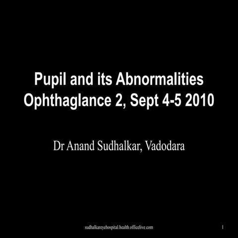 Pupil and its abnormalities sept 4 9-2010