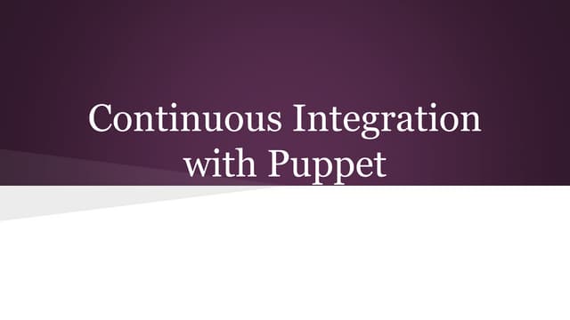 Continuous Integration with Puppet