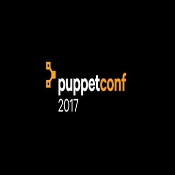 PuppetConf 2017: Deploying is Only Half the Battle! Operationalizing Applicat...