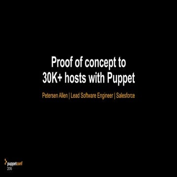 PuppetConf 2016 Customer Keynote: Proof of Concept to 30K+ Hosts with Puppet ...