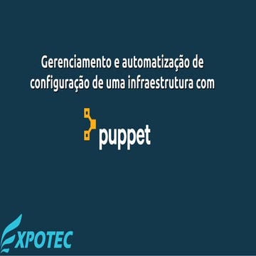 Gerenciamento e automatização de configuração de uma infraestrutura com Puppet