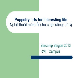 Puppetry arts for interesting life