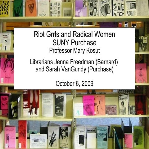 Riot Grrrls and Radical Women--and Zines