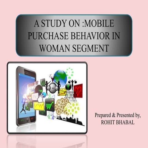 A study on Mobile phone purchase behavior in women segment
