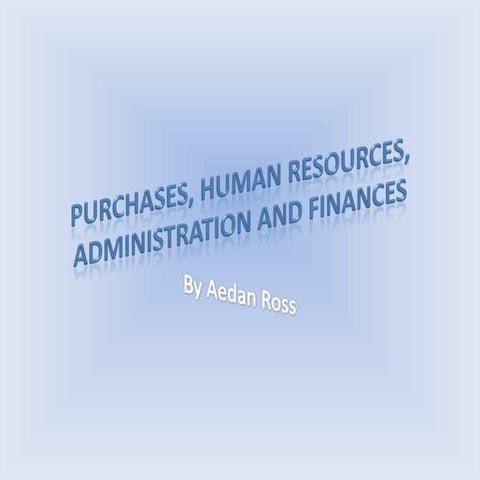 Purchases, admistration, finances and human resources powerpoint