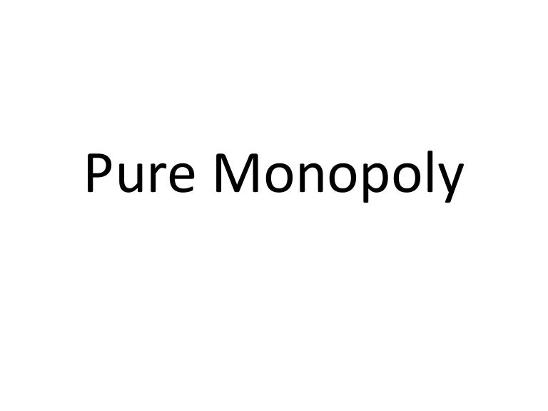 Pure monopoly