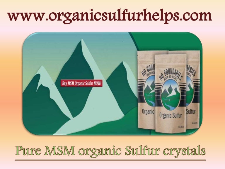 Pure msm organic sulfur sulfur helps