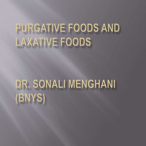 PURGATIVE FOODS AND LAXATIVE FOODS.pptx
