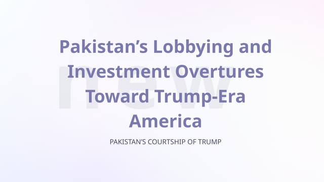 Lobbying, Leverage, and the New Pragmatism: Pakistan’s Courtship of Trump