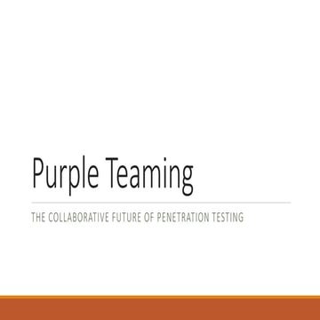 Purple Teaming - The Collaborative Future of Penetration Testing