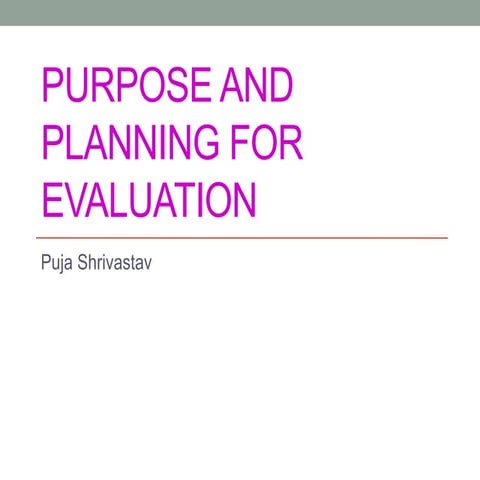Purpose and planning of evaluation (ps)
