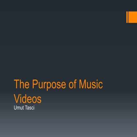 Purpose of music videos 