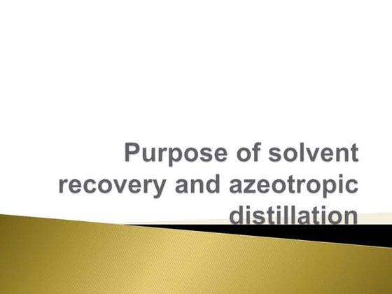 Solvents Faciliatating Solvent Recovery Process | PPT