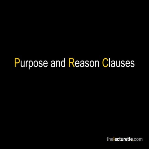 Purpose and reason clauses