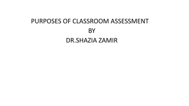 Purposes of Classroom Assessment.Week 3.pptx