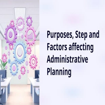 purposesstep-and-factors-affecting-Administrative-planning.pptx