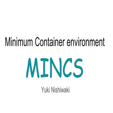 Pursue container architecture with mincs
