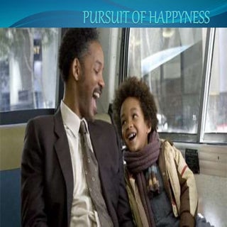 Pursuit of happyness
