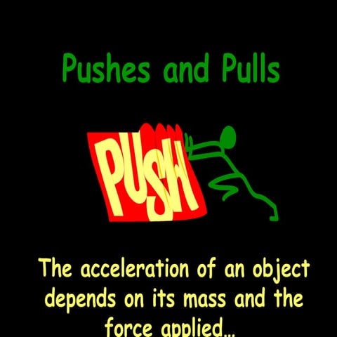 Pushes and pulls