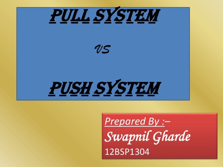 Push vs pull Advantages & Disadvantages