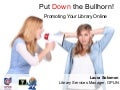 Put Down the Bullhorn:  Promoting your library online