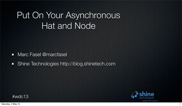 Put on Your Asynchronous Hat and Node