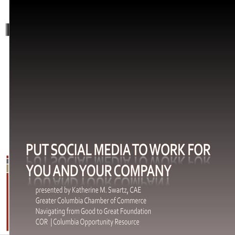 Put Social Media to Work for You and Your Organization
