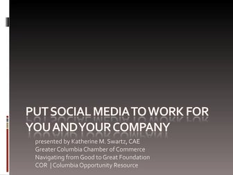 Put Social Media to Work for You and Your Organization