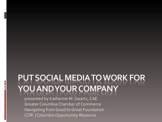 Put Social Media to Work for You and Your Organization