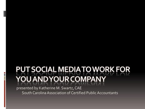 Put Social Media To Work For You And Your Company