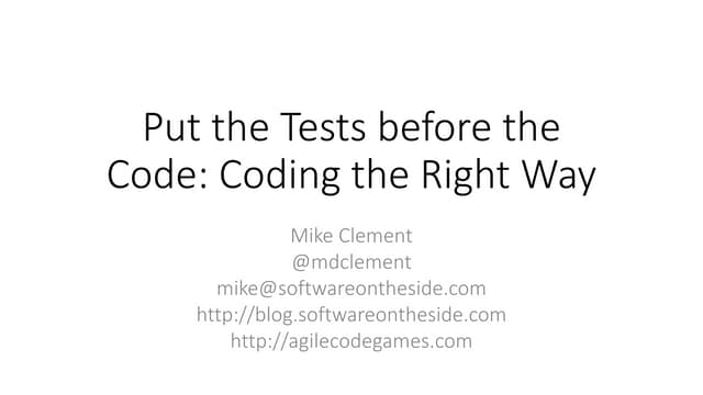 Put the Tests Before the Code