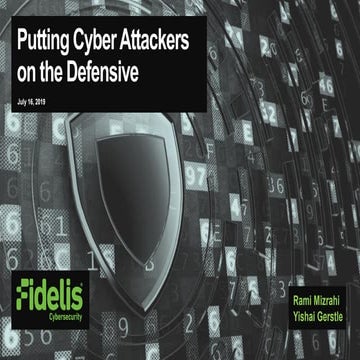 Putting Cyber Attackers on the Defensive