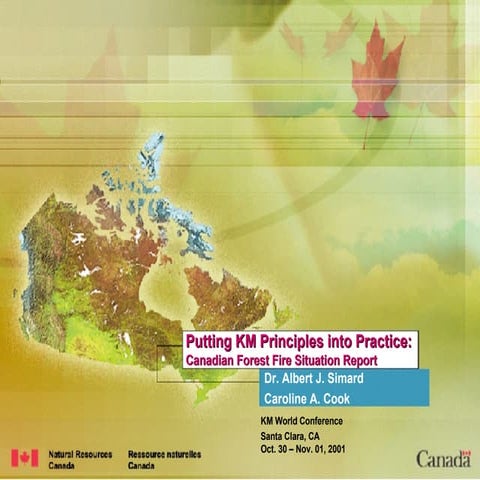 Putting KM Principles into Practice: Canadian Forest Fire situation Report 