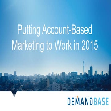 Putting Account-Based Marketing to Work in 2015